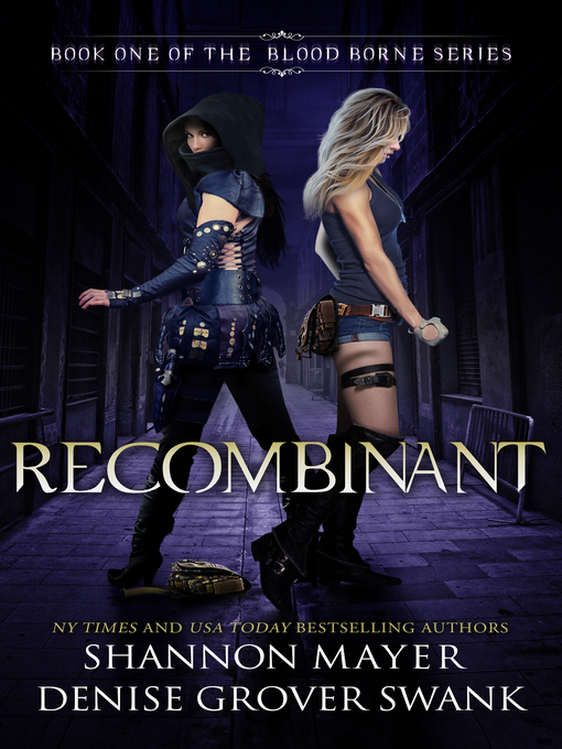 Title details for Recombinant (The Blood Borne Series, Book 1) by Shannon Mayer - Wait list